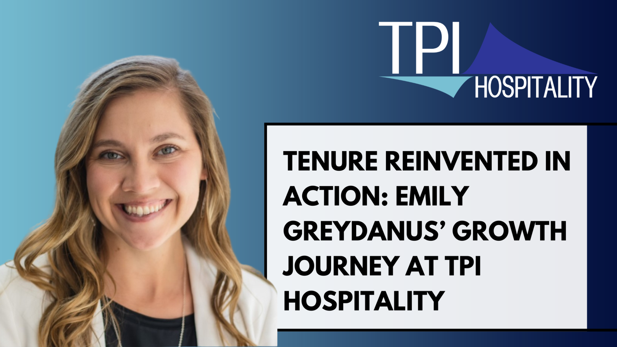 Tenure Reinvented - Emily Greydanus - TPI Hospitality